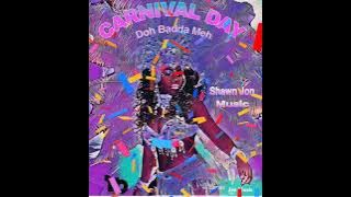 Shawn Jon - Carnival Day (Doh Badda Meh)