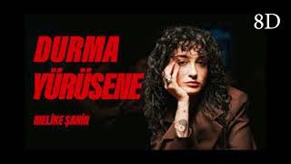 Melike Şahin - Durma Yürüsene (8D Binaural)