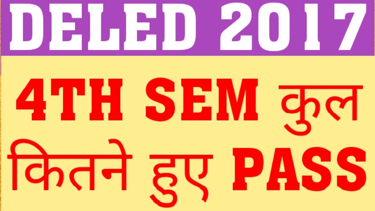 DELED 2017 4TH SEM RESULT | TOTAL PASSED IN DELED 2017 FOURTH SEM | DELED 2017 FOURTH SEM RESULT