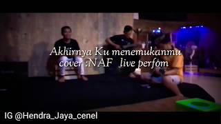 NAF - Akhirnya Ku Menemukanmu  ( cover   )