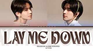[AI COVER] How would Heeseung, Jake - ENHYPEN sing "Lay Me Down" by Sam Smith? • Color Coded Lyrics