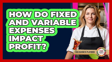 How Do Fixed And Variable Expenses Impact Profit?