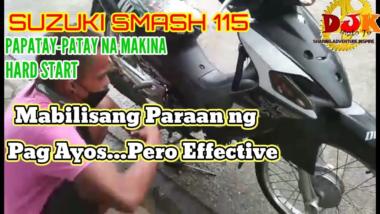EP61- Suzuki Smash 115 Hard Start at Namamatay ang Makina|Mabilisang paraan ng pag ayos|by DJKMoto