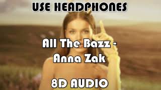 Anna Zak - כל הבאז (8D Audio) | All The Bazz