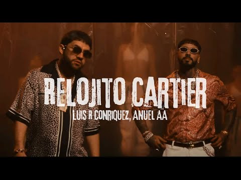 Luis R Conriquez Anuel AA Relojito Cartier Letra 