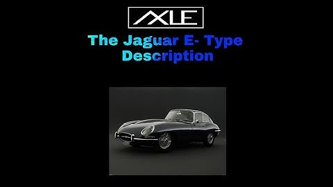 The Jaguar E- Type Description
