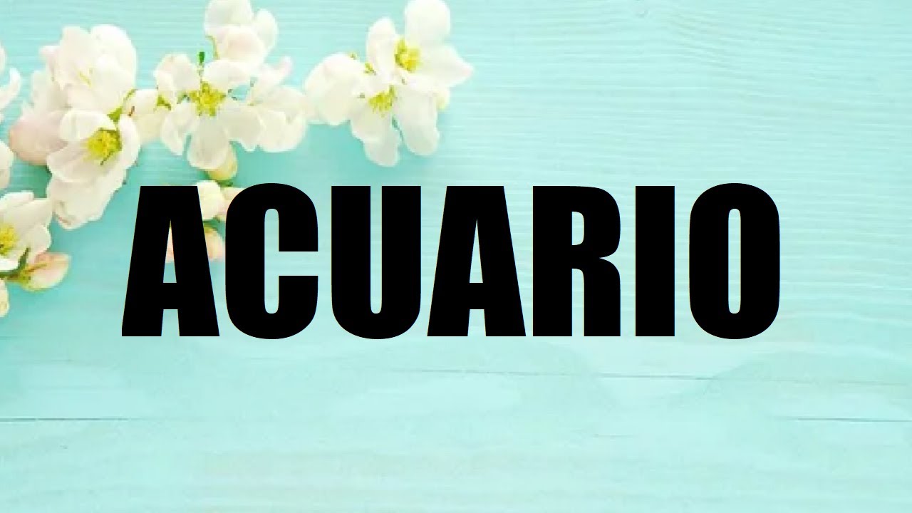 ACUARIO -😍ESTA PERSONA TE VA SORPRENDER, SUCEDE ALGO QUE NO TE ...