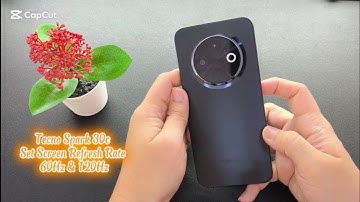 Tecno Spark 30c Set Screen Refresh Rate 60Hz & 120Hz