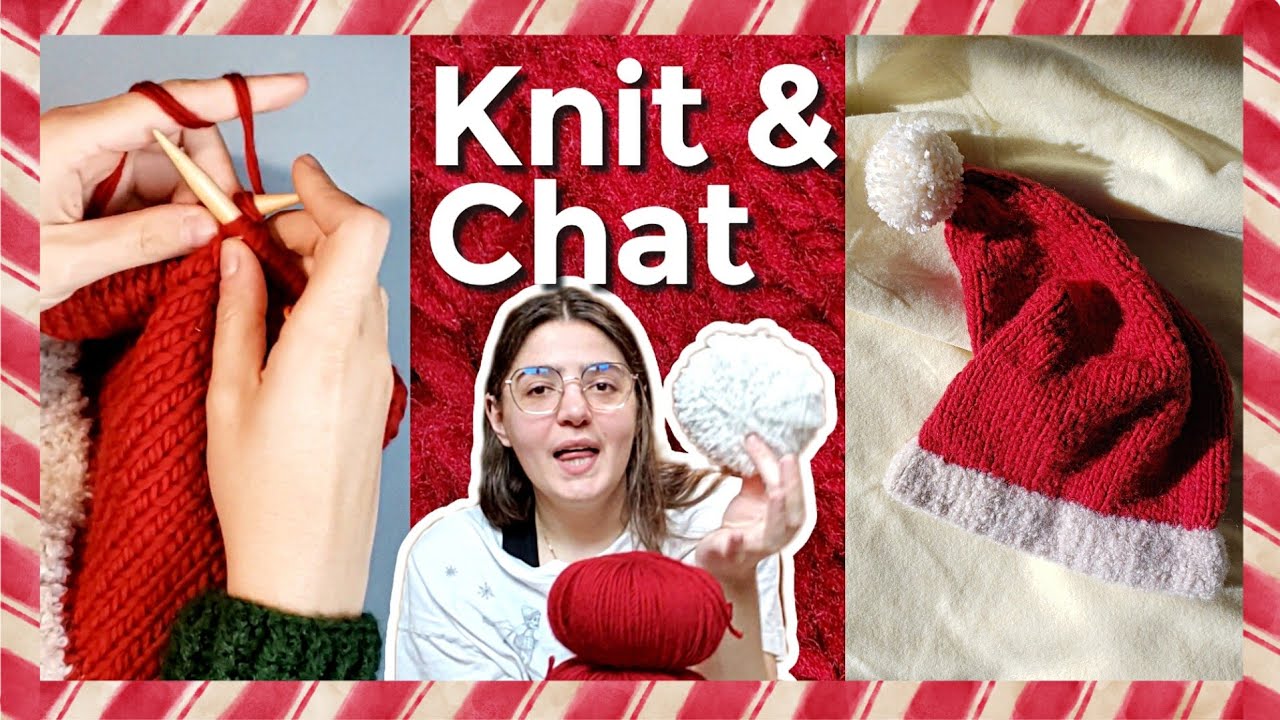 Making the Perfect Santa Hat ✰ Chatty Knit With Me ✰ Vlogmas 03 