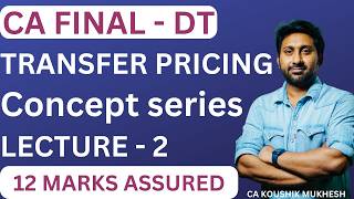 CA FINAL DT | TRANSFER PRICING - CONCEPT SERIES | LECTURE - 2| NOV'26 CA FINAL - 12 MARKS