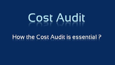 Cost Audit - Objectives Efficiency and Advantage of Cost Audit