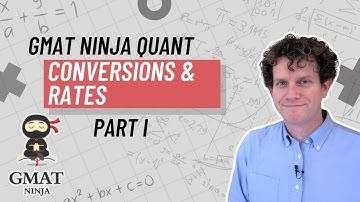 GMAT Ninja Quant Ep 12: Conversions & Rates I