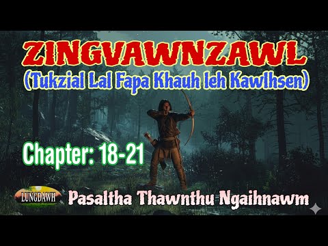 ZINGVAWNZAWL # Chapter: 18-21