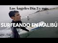 Surfeando en Malibú // Los Ángeles Día 3 y resto de la semana | Martín Tena