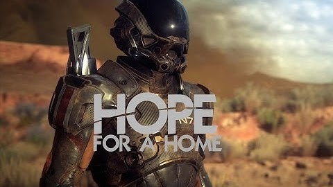 Hope for a Home [Mass Effect Andromeda GMV]