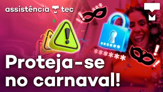 Vai Pro Carnaval? Veja Como Proteger Seus Dados no Celular #AssistênciaTec 182