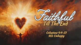 Download Lagu 911: Unhappy - Faithful till the End; Col 3: 12-17 MP3