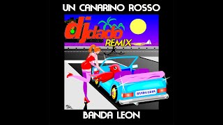 Un canarino rosso RMX Dj Dado (Banda Leon)