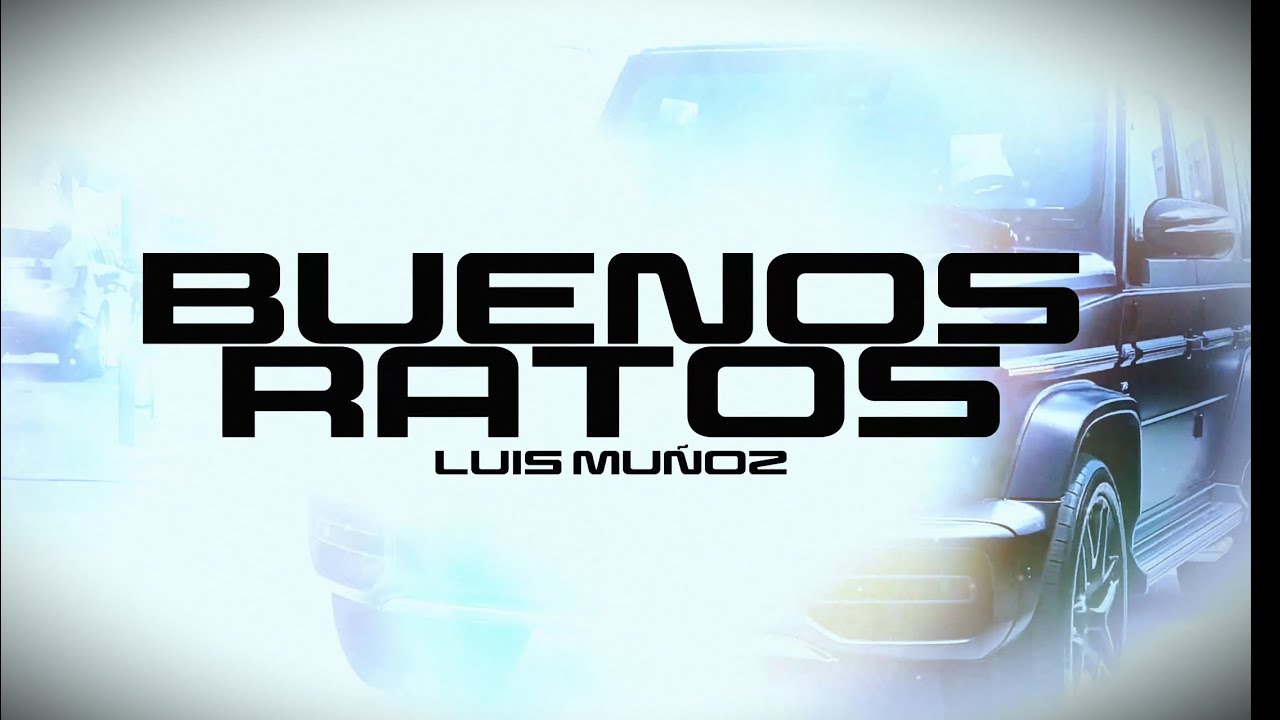 Luis Muñoz - BUENOS RATOS ( Lyric Video ) 