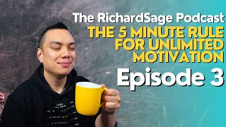 The Phu Podcast: Episode 3 - The 5 Minute Rule for Unlimited Motivation