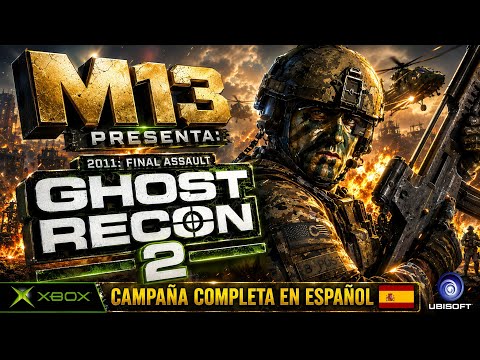 Tom Clancy's Ghost Recon 2: 2011 Final Assault (XBOX HD) | CAMPAÑA COMPLETA | ESPAÑOL