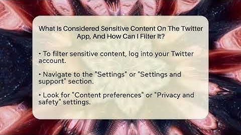 What Is Considered Sensitive Content On The Twitter App, And How Can I Filter It?