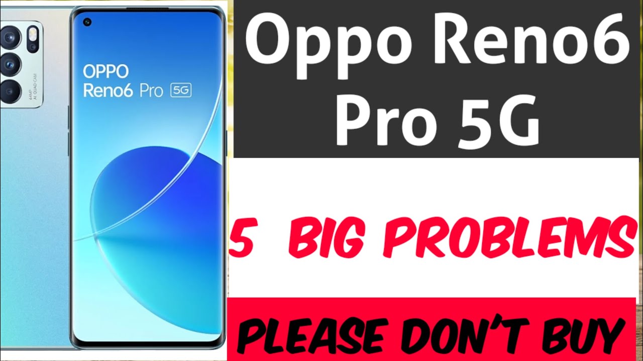 Oppo Reno 8 Pro Problems OPPO Reno 6 Pro 5G Hanging Problems || OPPO Reno 6 Pro 5G Pros and Cons ...