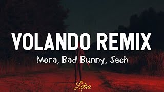 Volando Remix - Mora, Bad Bunny, Sech (Letra)