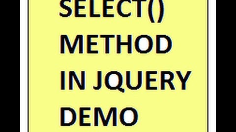 SELECT METHOD IN JQUERY   DEMO