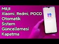 MIUI Güncelleme Bildirimi Kaldırma | Xiaomi, Redmi POCO Otomatik Sistem Güncellemeleri Kapatma