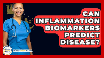 Can Inflammation Biomarkers Predict Disease? - Oncology Support Network