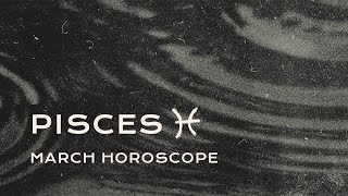 🐠 Pisces March Horoscope