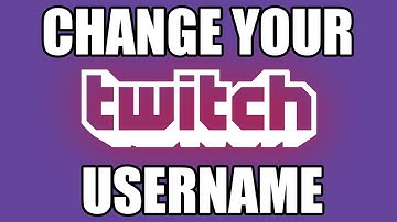 How to Change Your Twitch Username NOW!
