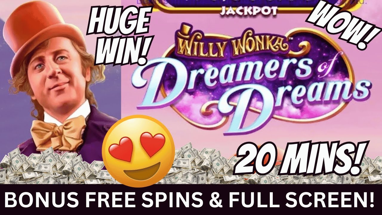 FREE SPINS & FULL SCREEN WINS on Willy Wonka Dreamers of Dreams Slot Machine 