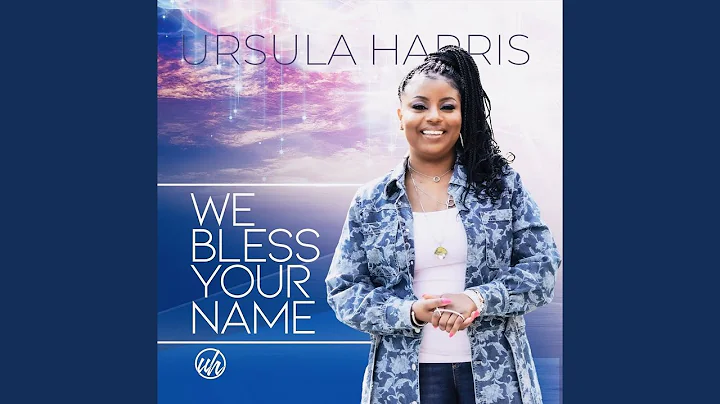 We Bless Your Name