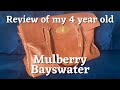 Mulberry Bayswater Review || 4 Years Old!