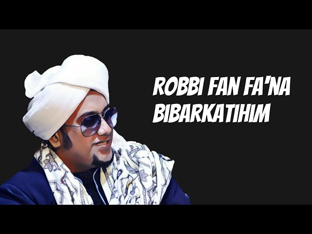 ROBBI FAN FA'NA BIBARKATIHIM + Lirik class=