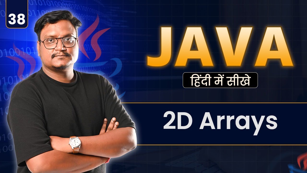 Lecture 38: 2D Array in Java | Input, Output, Traversing & Operations ...
