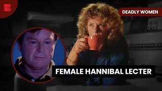 The Female Hannibal Lecter - Deadly Women - True Crime
