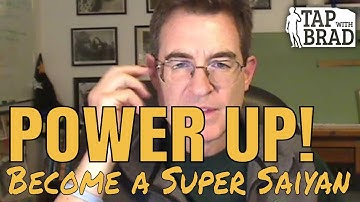 Power Up! (Become a Super Saiyan) - Tapping with Brad Yates
