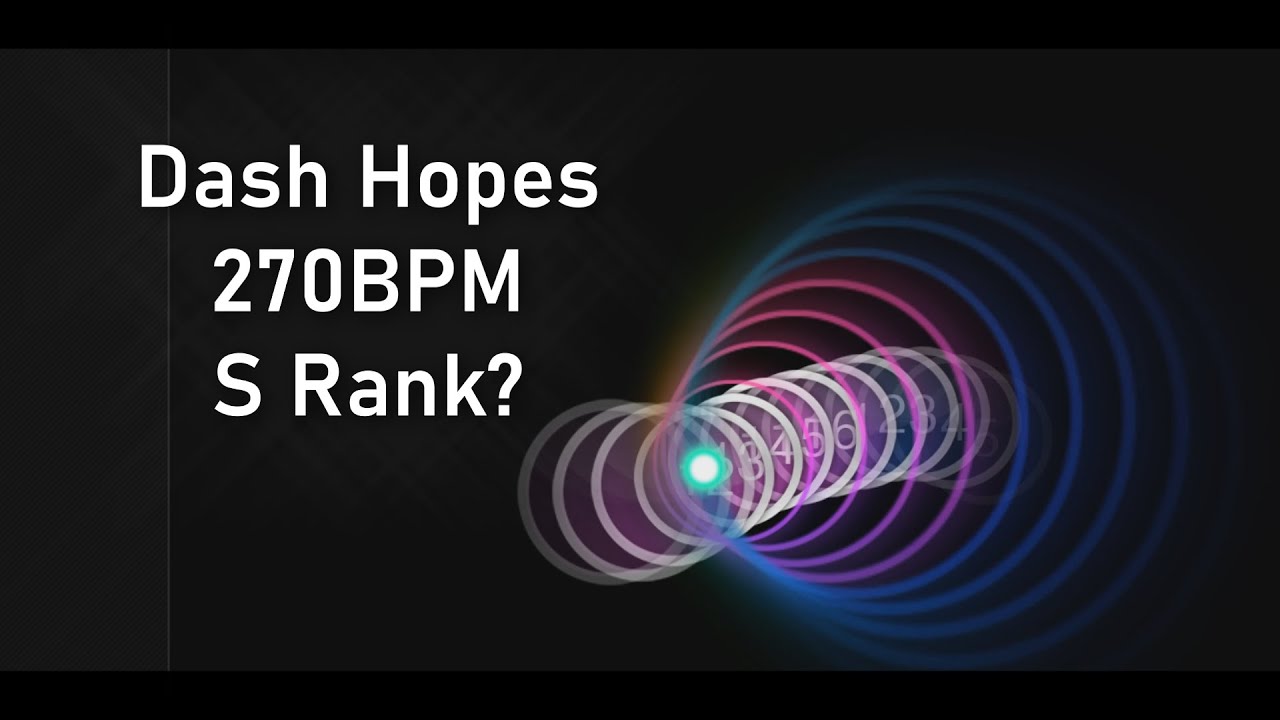 Dash Hopes 270BPM S Rank - YouTube