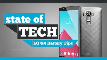 LG G4 Battery Tips - State of Tech