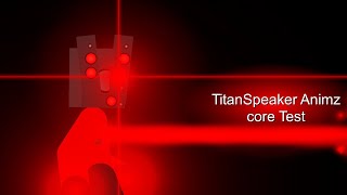 TitanSpeaker Animz core blast test