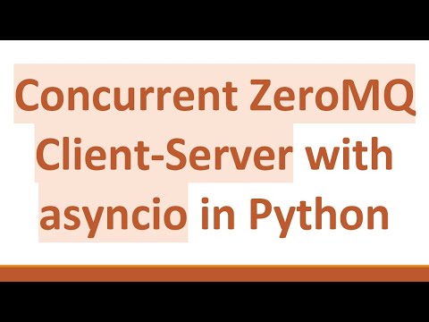 Concurrent ZeroMQ Client-Server with asyncio in Python