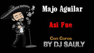 Majo Aguilar - Asi Fue (KARAOKE) Con Coros