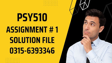 PSY510 Assignment 1 Solution Fall 2022, PSY510 Assignment 1 solution 2022, PSY510 assig 1 fall 2022