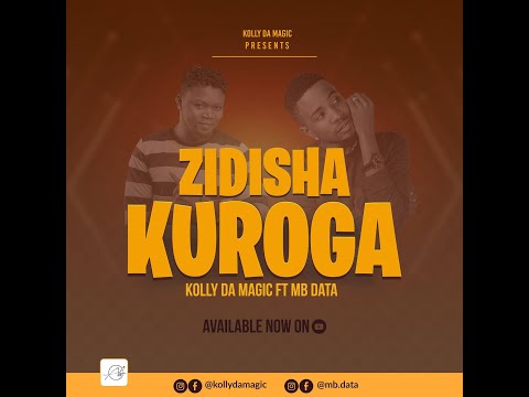 Kolly Da Magic Ft MB DATA Boy- Zidisha Kuroga (Official Lyrics Video)