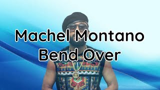 Machel Montano - Bend Over (lyrics)