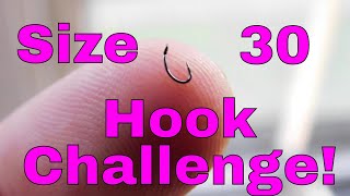 Micro Hook (Size 30) Creek Fishing Challenge 