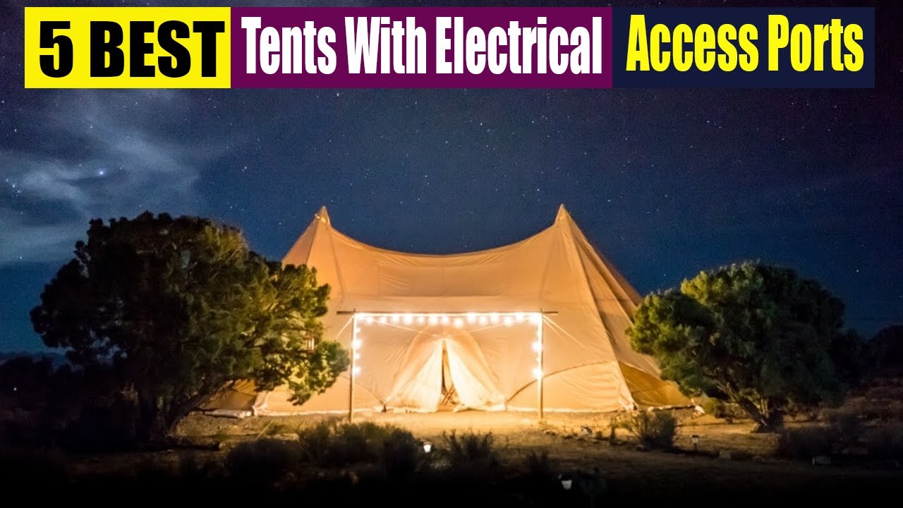 Best Tents With Electrical Access Ports In 2024 YouTube